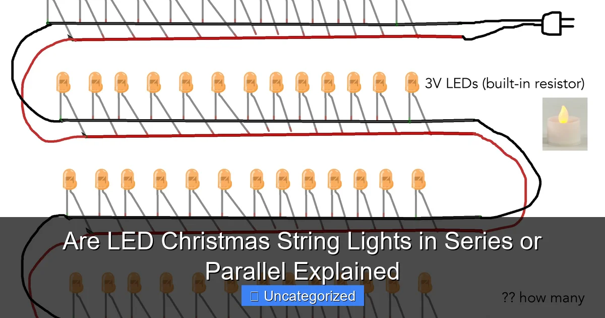 Are LED Christmas String Lights in Series or Parallel Explained