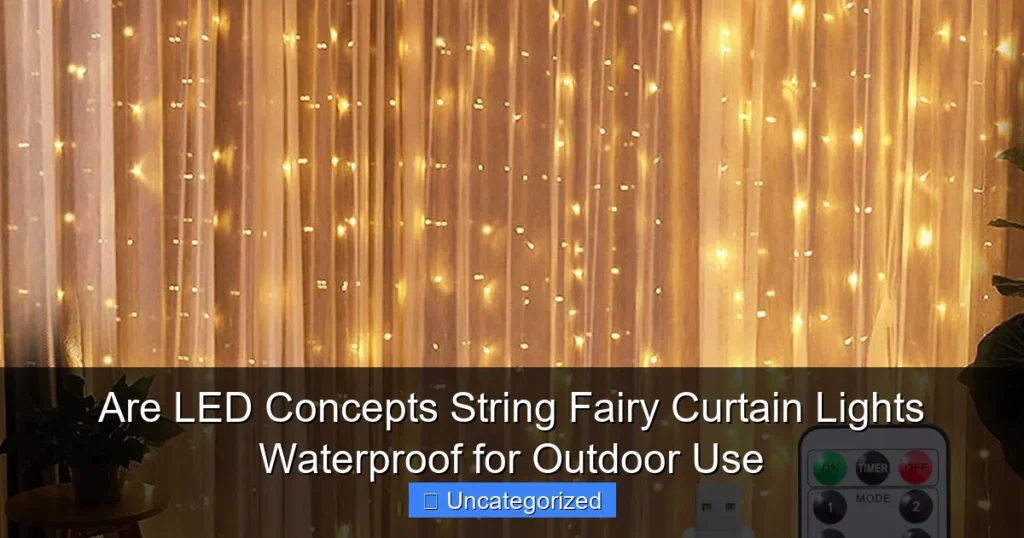 Are LED Concepts String Fairy Curtain Lights Waterproof for Outdoor Use