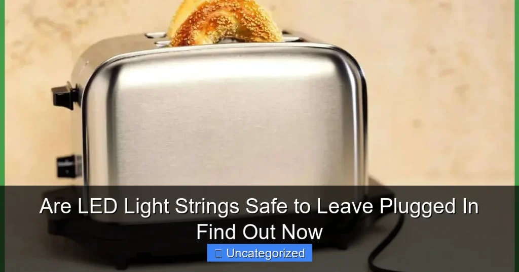 Are LED Light Strings Safe to Leave Plugged In Find Out Now