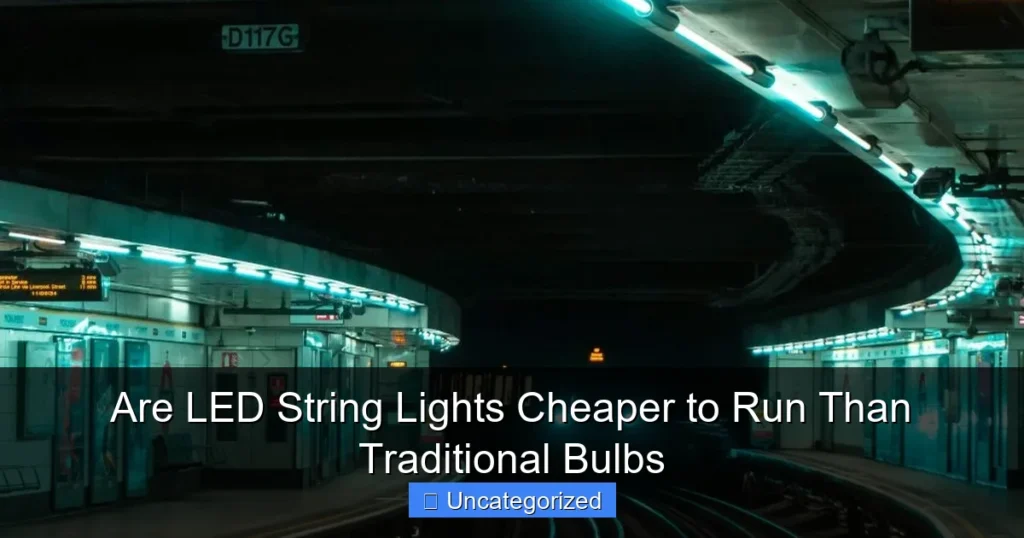 Are LED String Lights Cheaper to Run Than Traditional Bulbs