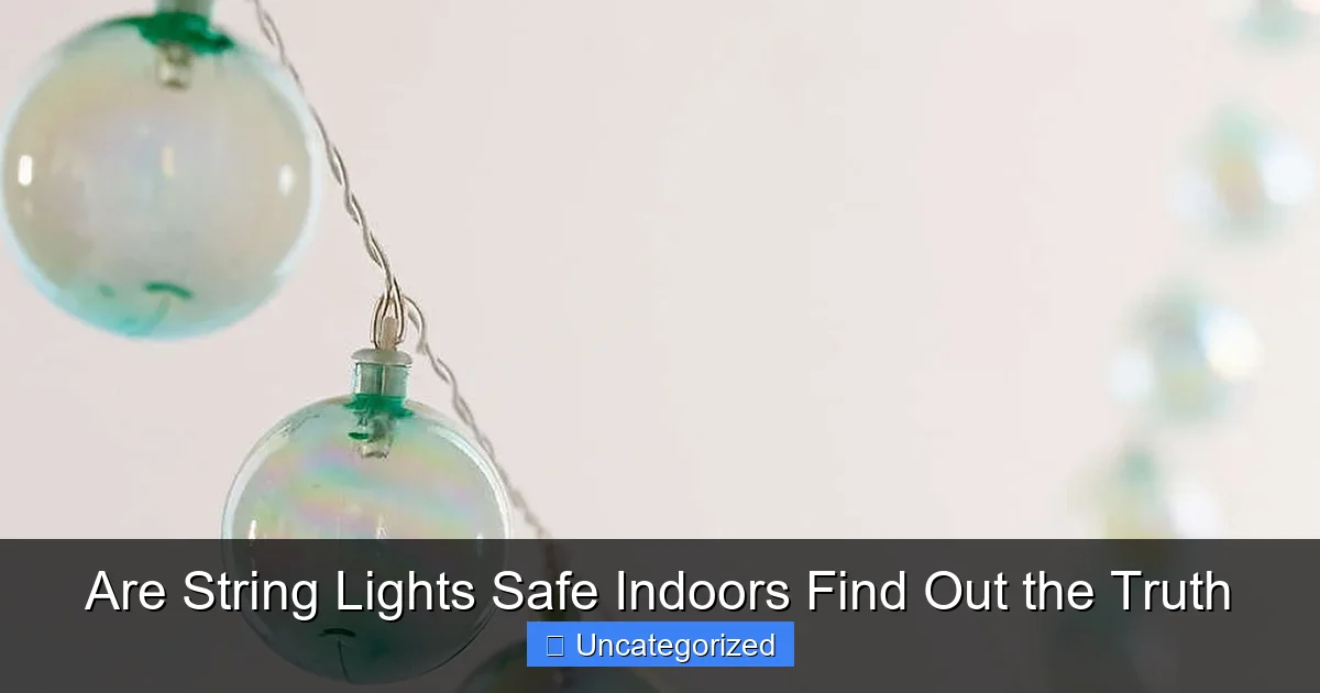 Are String Lights Safe Indoors Find Out the Truth