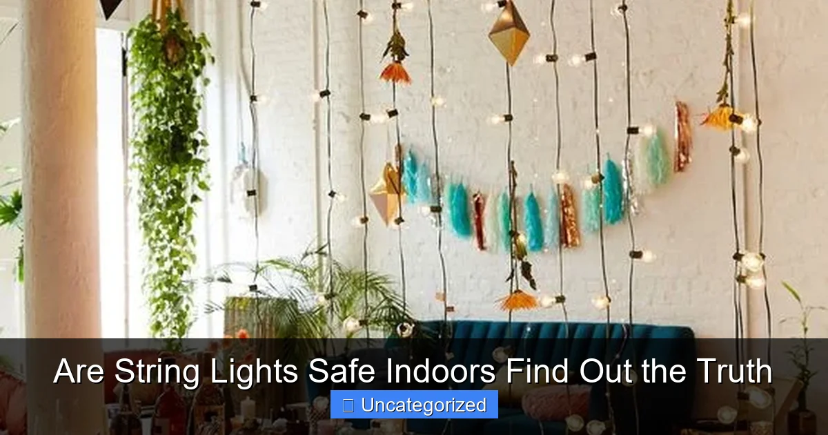Are String Lights Safe Indoors Find Out the Truth