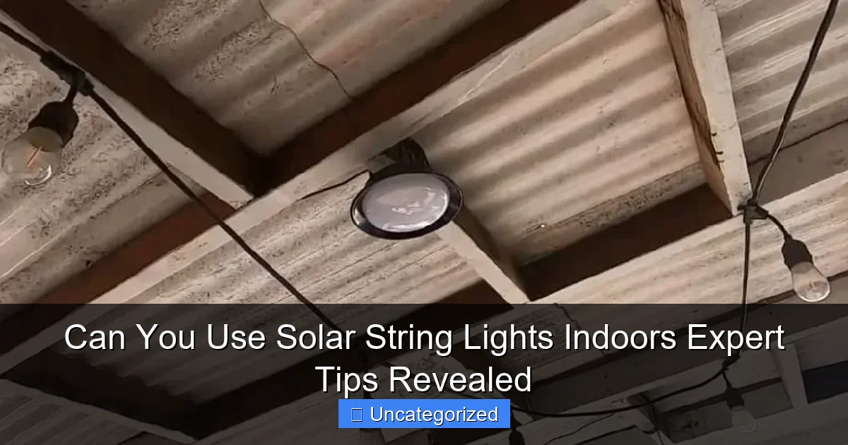Can You Use Solar String Lights Indoors Expert Tips Revealed