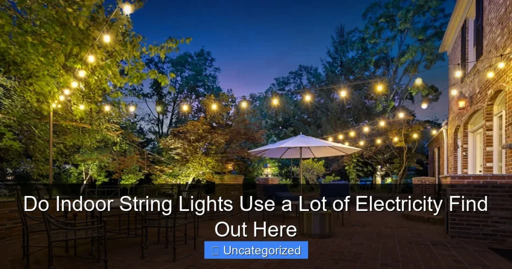 Do Indoor String Lights Use a Lot of Electricity Find Out Here