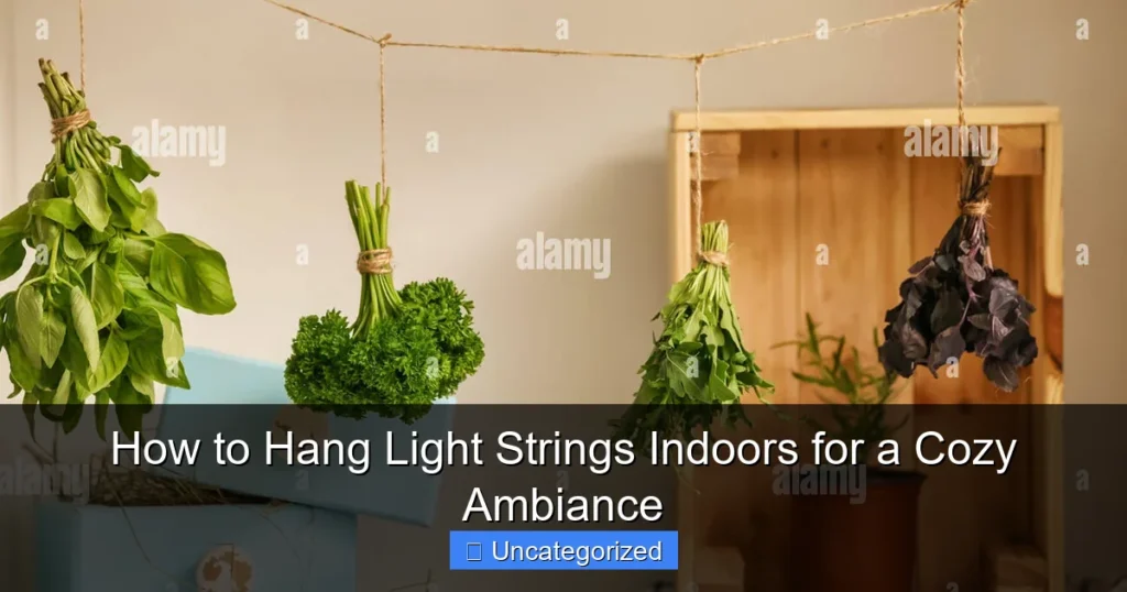 How to Hang Light Strings Indoors for a Cozy Ambiance