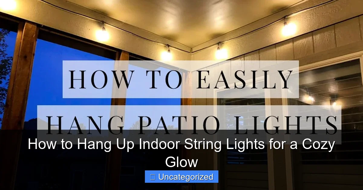 How to Hang Up Indoor String Lights for a Cozy Glow
