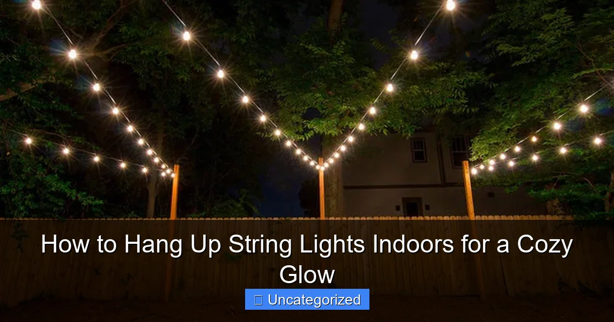 How to Hang Up String Lights Indoors for a Cozy Glow