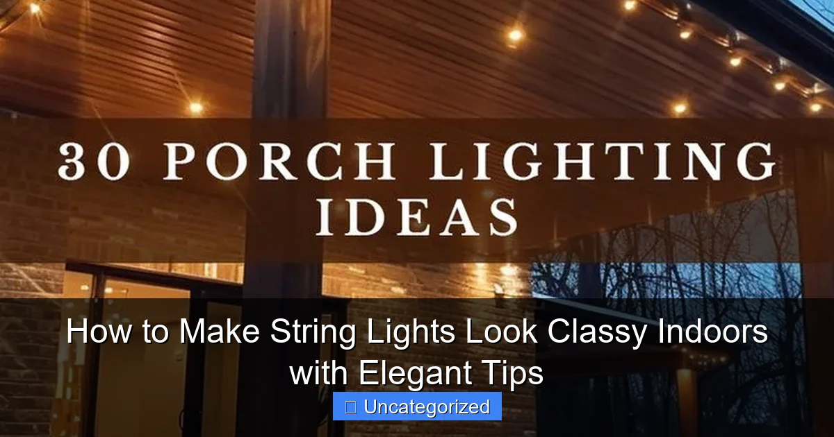 How to Make String Lights Look Classy Indoors with Elegant Tips