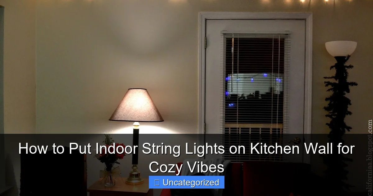How to Put Indoor String Lights on Kitchen Wall for Cozy Vibes