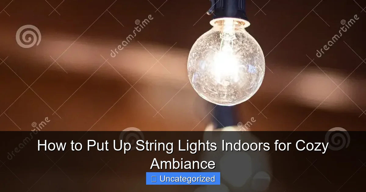 How to Put Up String Lights Indoors for Cozy Ambiance