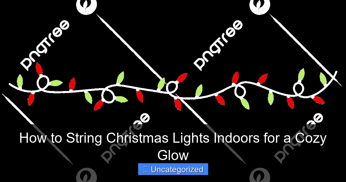 How to String Christmas Lights Indoors for a Cozy Glow