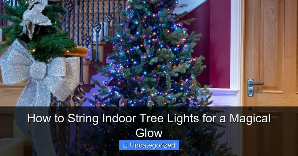 How to String Indoor Tree Lights for a Magical Glow