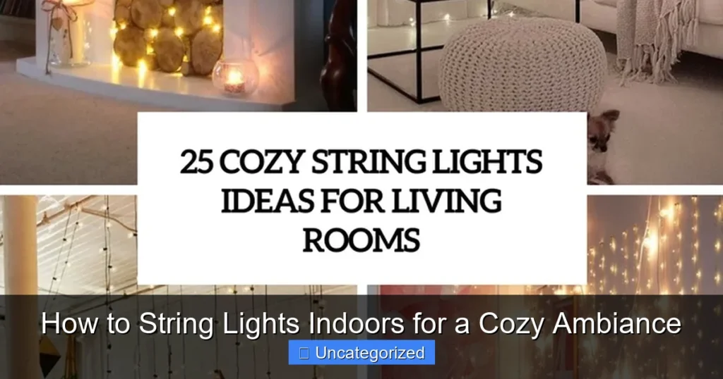How to String Lights Indoors for a Cozy Ambiance