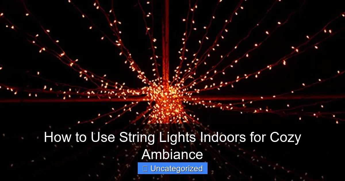 How to Use String Lights Indoors for Cozy Ambiance