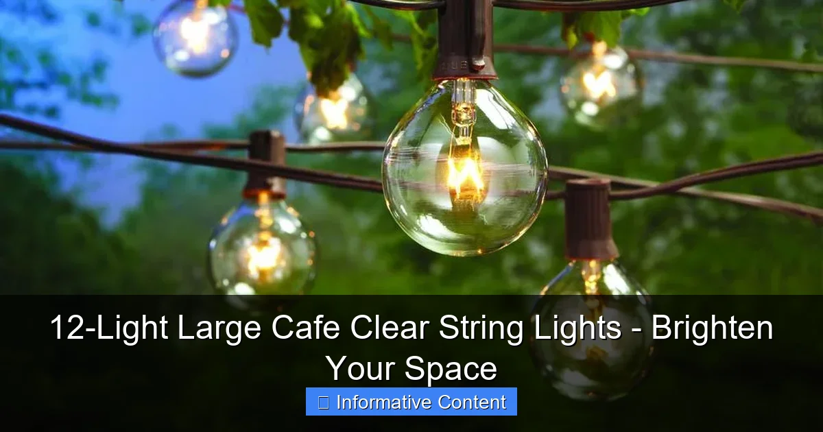 12-Light Large Cafe Clear String Lights - Brighten Your Space