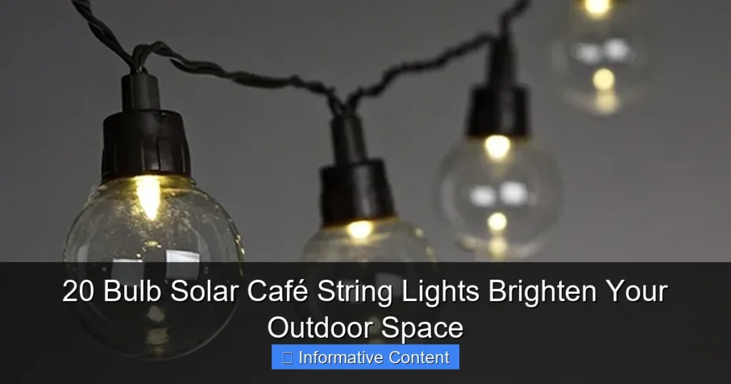 20 Bulb Solar Café String Lights Brighten Your Outdoor Space