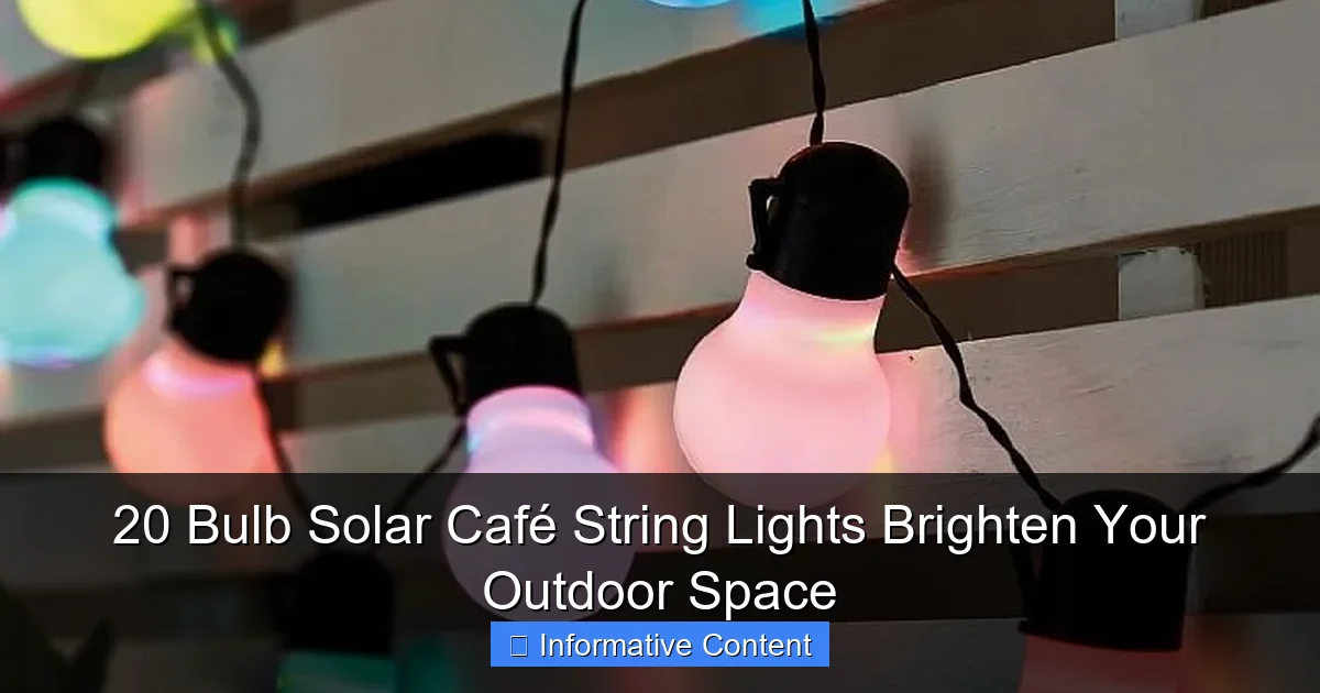 20 Bulb Solar Café String Lights Brighten Your Outdoor Space