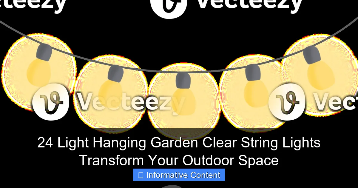 24 Light Hanging Garden Clear String Lights Transform Your Outdoor Space