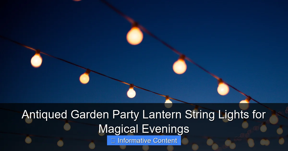 Antiqued Garden Party Lantern String Lights for Magical Evenings