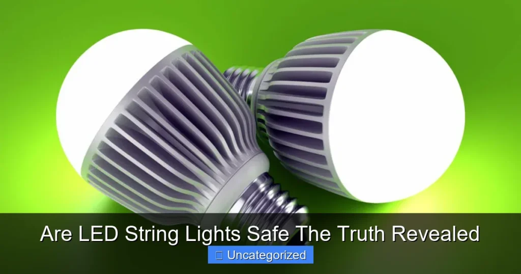 Are LED String Lights Safe The Truth Revealed