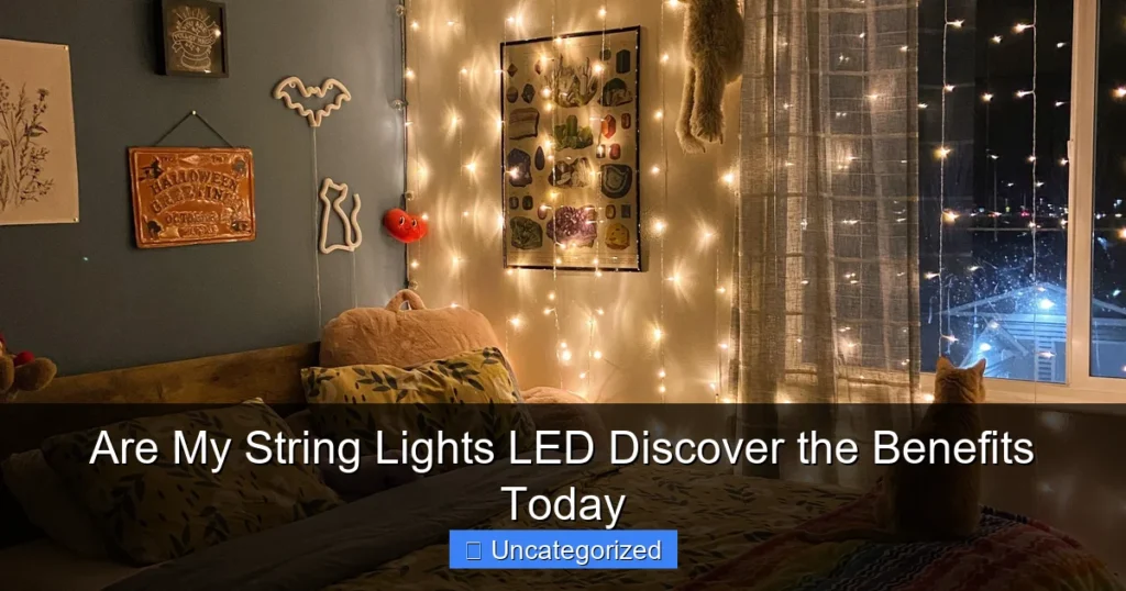 Are My String Lights LED Discover the Benefits Today