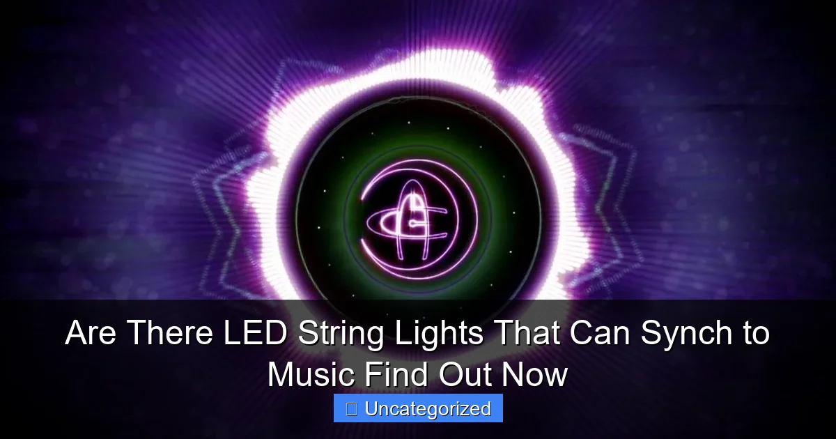 Are There LED String Lights That Can Synch to Music Find Out Now