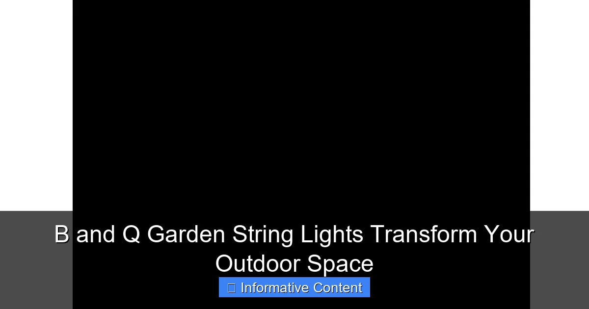 B and Q Garden String Lights Transform Your Outdoor Space