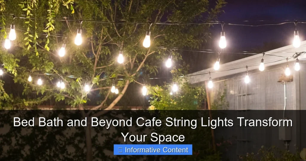 Bed Bath and Beyond Cafe String Lights Transform Your Space