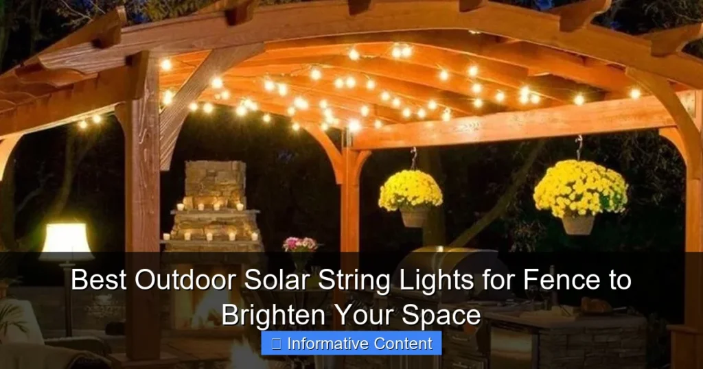 Best Outdoor Solar String Lights for Fence to Brighten Your Space