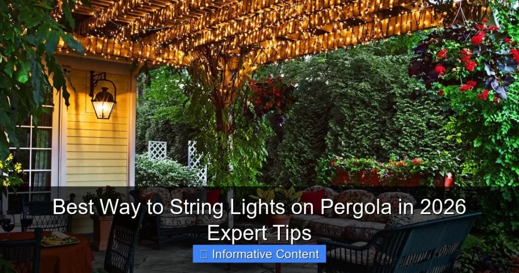 Best Way to String Lights on Pergola in 2026 Expert Tips