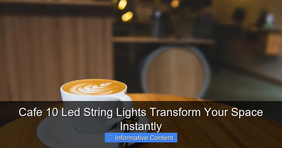 Cafe 10 Led String Lights Transform Your Space Instantly