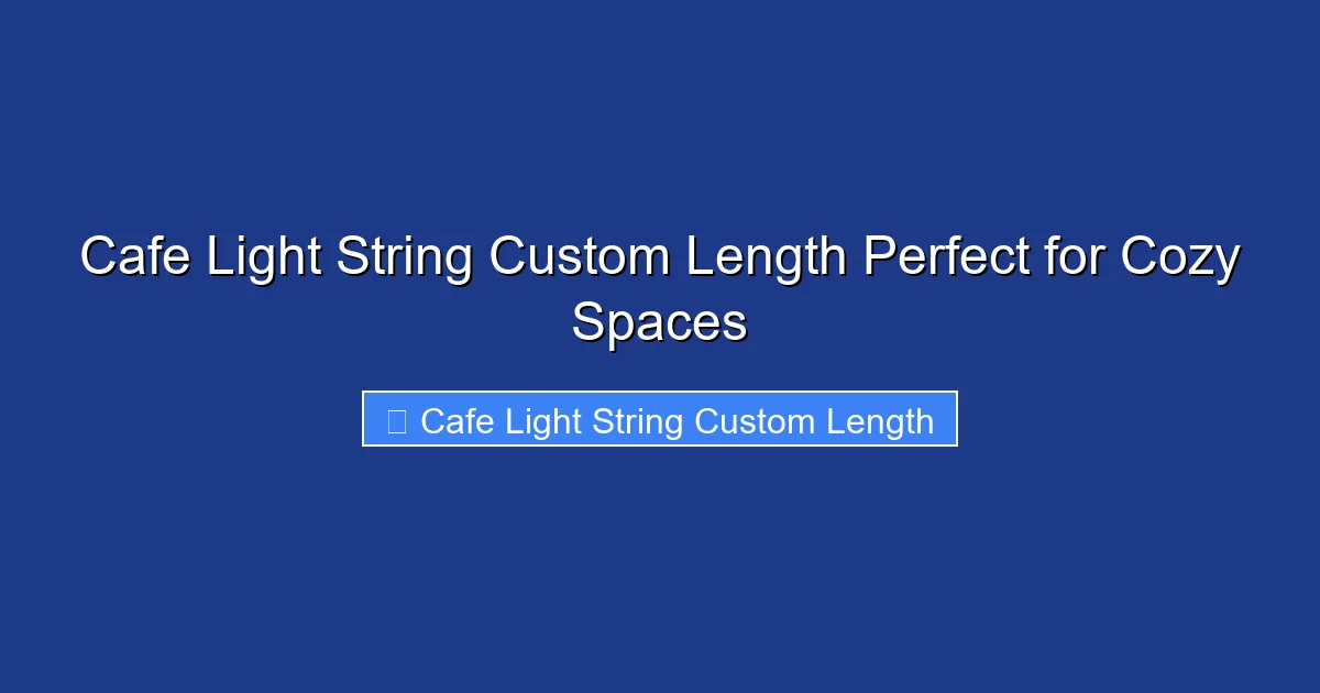 Cafe Light String Custom Length Perfect for Cozy Spaces