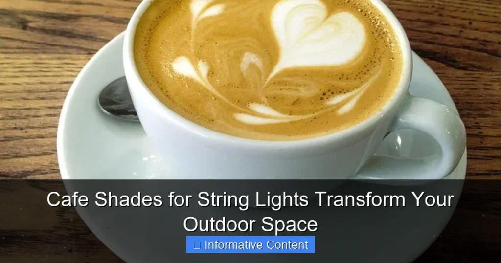 Cafe Shades for String Lights Transform Your Outdoor Space