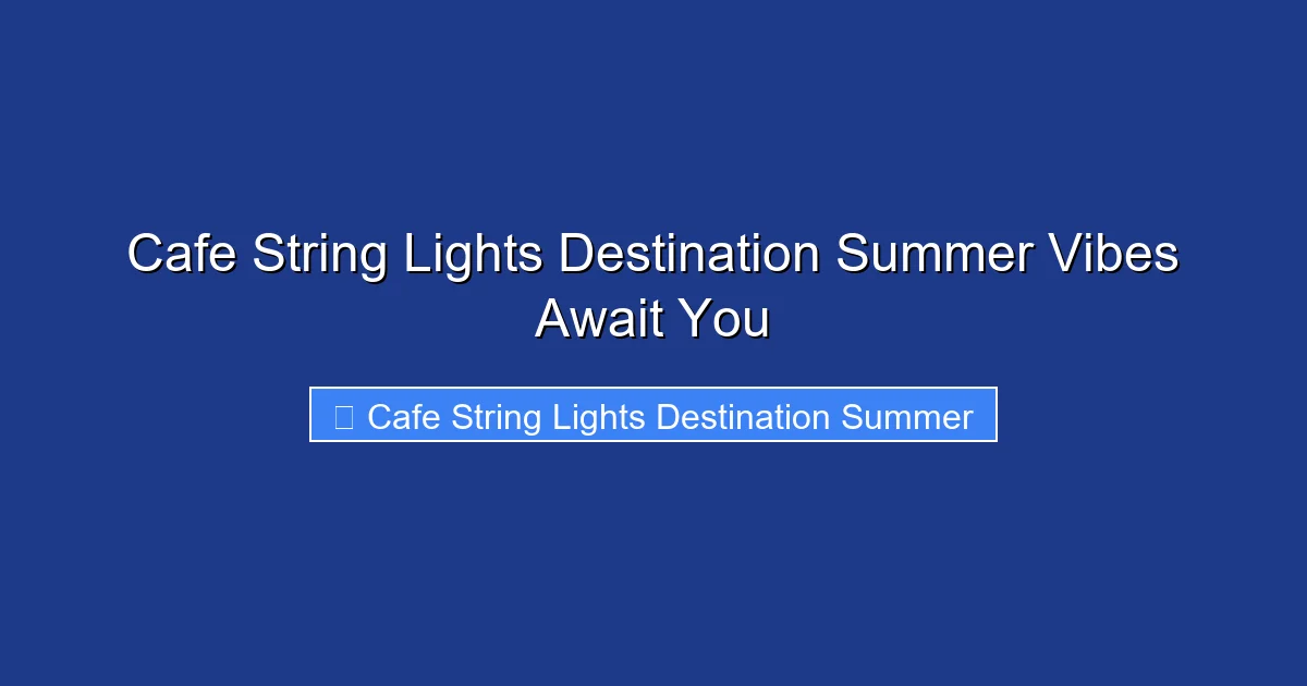 Cafe String Lights Destination Summer Vibes Await You