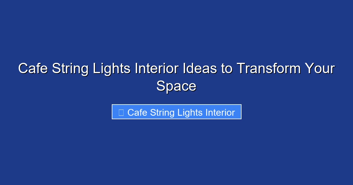 Cafe String Lights Interior Ideas to Transform Your Space