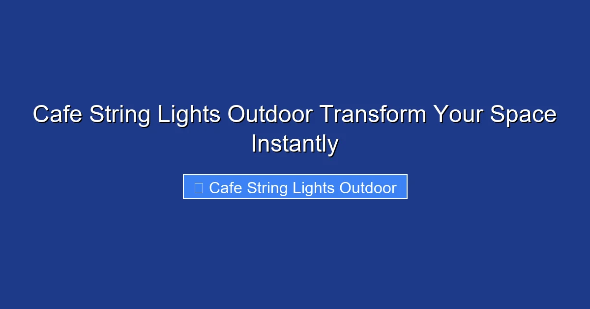 Cafe String Lights Outdoor Transform Your Space Instantly