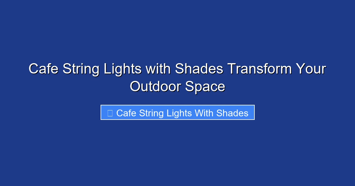 Cafe String Lights with Shades Transform Your Outdoor Space