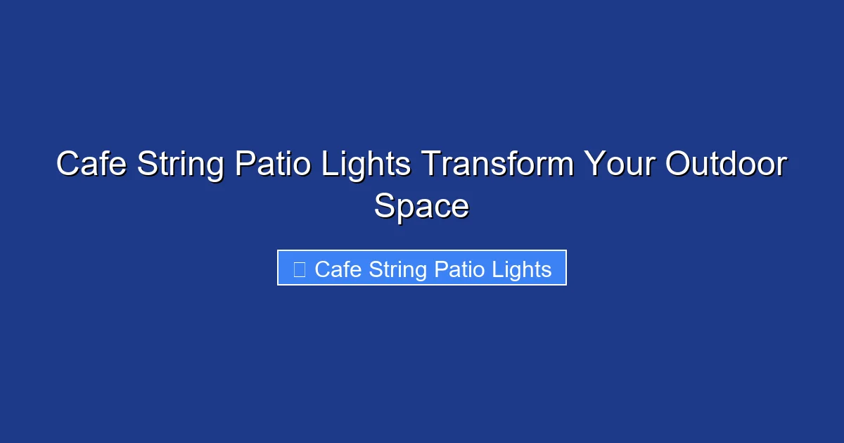 Cafe String Patio Lights Transform Your Outdoor Space