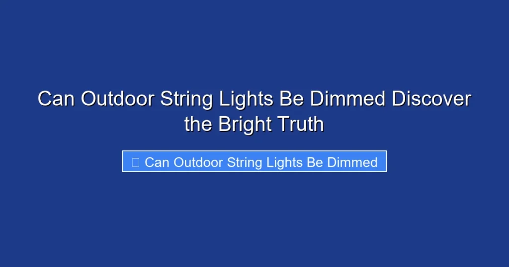 Can Outdoor String Lights Be Dimmed Discover the Bright Truth