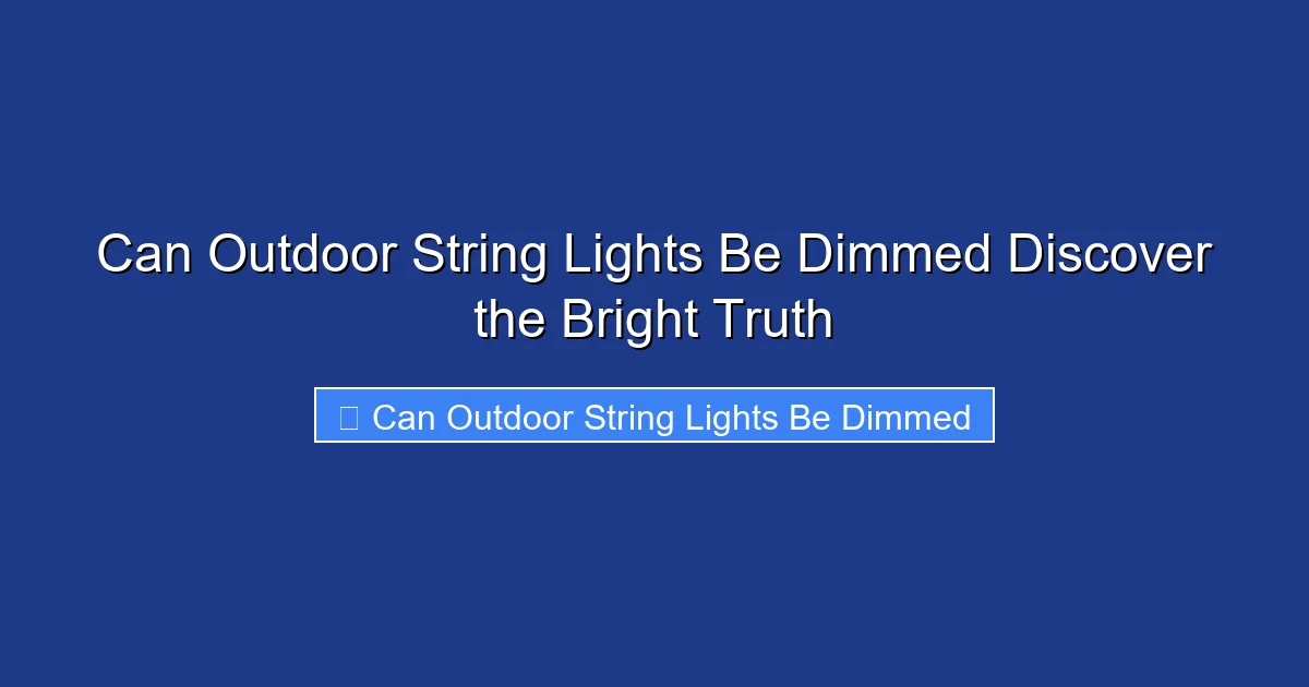 Can Outdoor String Lights Be Dimmed Discover the Bright Truth
