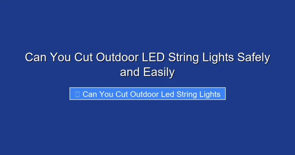 Can You Cut Outdoor LED String Lights Safely and Easily