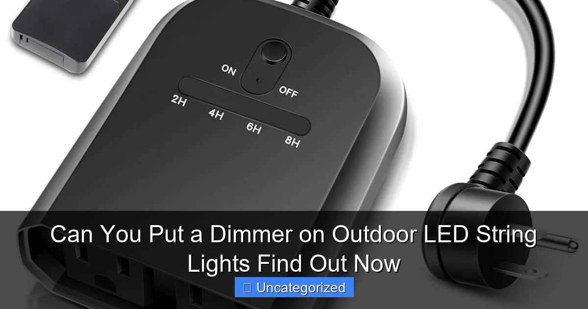 Can You Put a Dimmer on Outdoor LED String Lights Find Out Now
