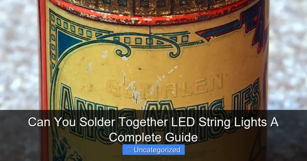 Can You Solder Together LED String Lights A Complete Guide