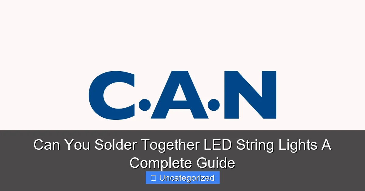 Can You Solder Together LED String Lights A Complete Guide