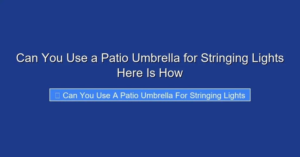 Can You Use a Patio Umbrella for Stringing Lights Here Is How