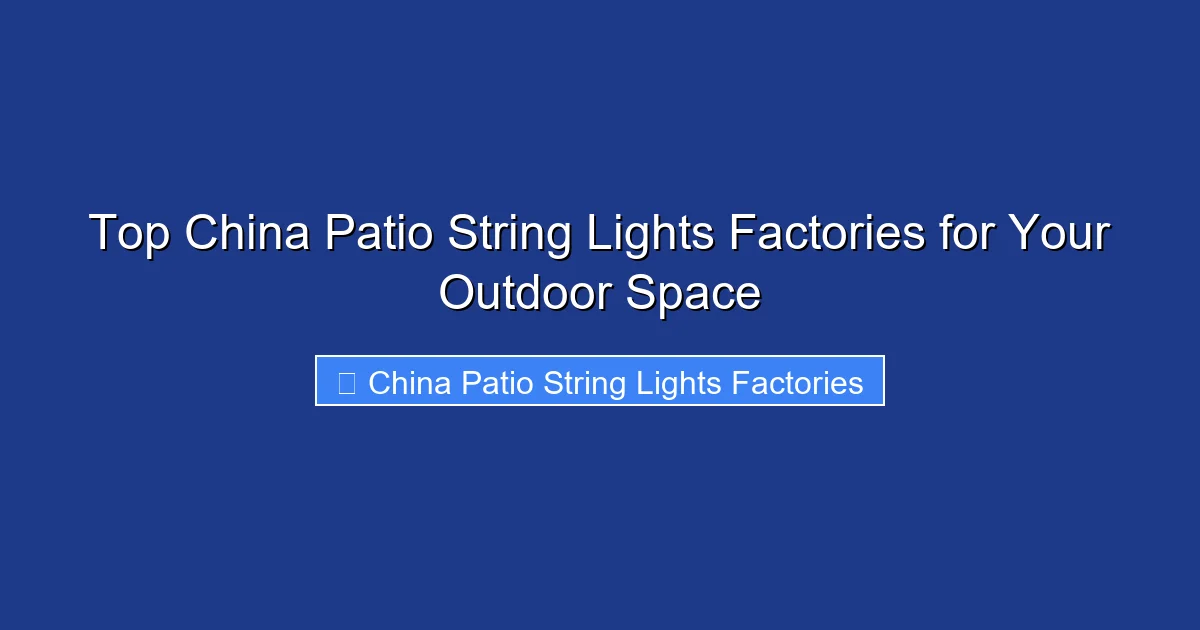 Top China Patio String Lights Factories for Your Outdoor Space