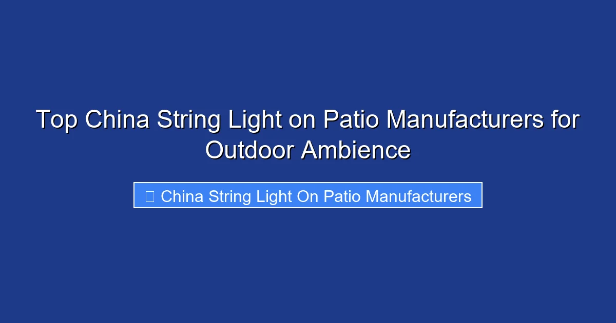 Top China String Light on Patio Manufacturers for Outdoor Ambience