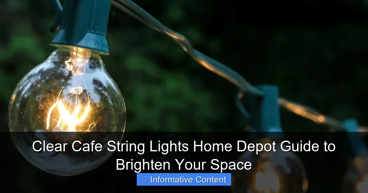 Clear Cafe String Lights Home Depot Guide to Brighten Your Space