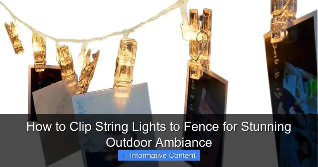 How to Clip String Lights to Fence for Stunning Outdoor Ambiance
