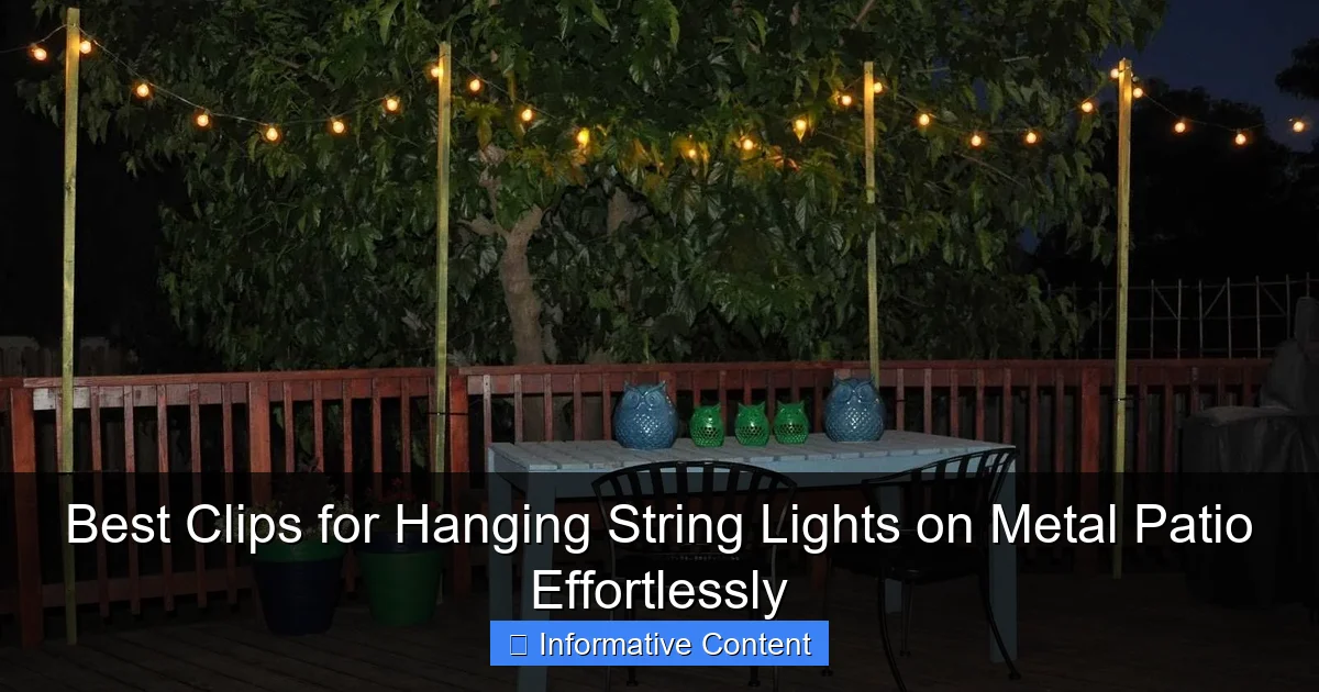 Best Clips for Hanging String Lights on Metal Patio Effortlessly